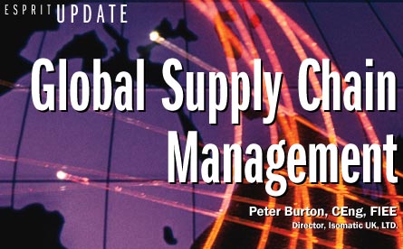 Global Supply Chain Management -- by Peter Burton, CEng, FIEE, Director, Isomatic UK, LTD.