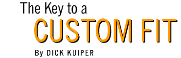 The Key to a Custom Fit