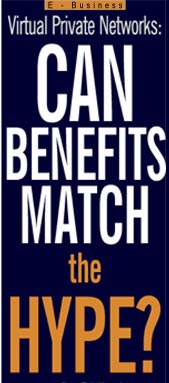 Virtual Private Networks: Can Benefits Match the Hype?