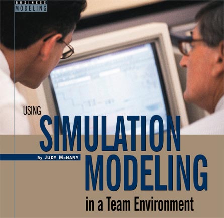 Using Simulation Modeling in a Team Environment -- by Judy McNary